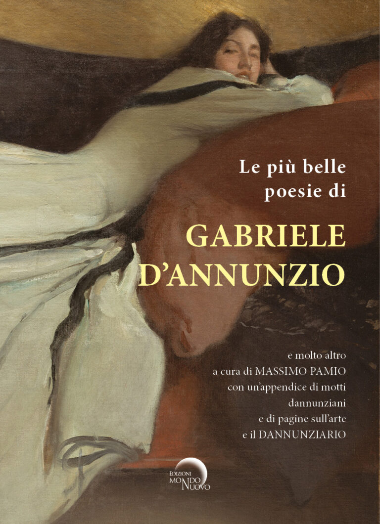 Le Piu Belle Poesie Di Gabriele Dannunzio A Cura Di Massimo Pamio Edizioni Mondo Nuovo 3382